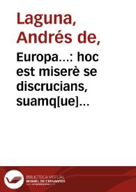 Europa... : hoc est miserè se discrucians, suamq[ue] calamitatem deplorans... / Andrea à Lacuna... authore; haec declamatio lugubris fuit recitata Coloniae... anno 1543... | Biblioteca Virtual Miguel de Cervantes