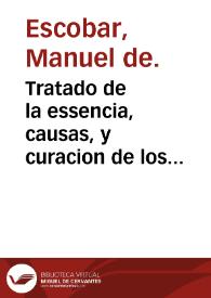 Tratado de la essencia, causas, y curacion de los Bubones, y Carbu[n]cos pestilentes : con otras muchas cosas concernientes a la misma materia / Compuesto por el Doctor Manuel de Escobar... | Biblioteca Virtual Miguel de Cervantes