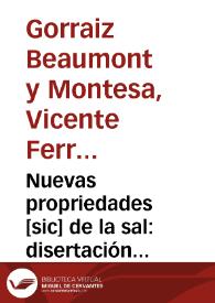 Nuevas propriedades [sic] de la sal : disertación phisico-medica en que se demuestran las incomparables virtudes de la sal de la laguna de la Higuera, y el uso que se puede hacer de ella en beneficio de la salud humana / escrita por Vicente Ferrer Garraiz Beaumont y Montesa. | Biblioteca Virtual Miguel de Cervantes