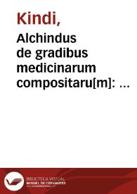 Alchindus de gradibus medicinarum compositaru[m] : Parabolle magistri Arnaldi de Villa Noua. | Biblioteca Virtual Miguel de Cervantes