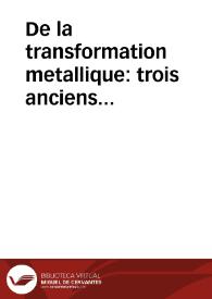 De la transformation metallique : trois anciens tractez en rithme Françoise ... | Biblioteca Virtual Miguel de Cervantes