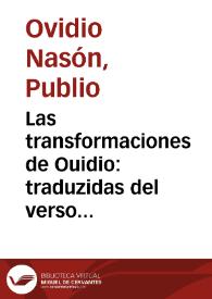 Las transformaciones de Ouidio : traduzidas del verso Latino, en tercetos, y octauas rimas por el Licenciado Viana en lengua vulgar castellana. Con el comento, y explicación de las fábulas reduziéndolas a Philosophia natural, y moral, y Astrologia, e Historia. | Biblioteca Virtual Miguel de Cervantes