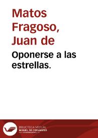 Oponerse a las estrellas | Biblioteca Virtual Miguel de Cervantes