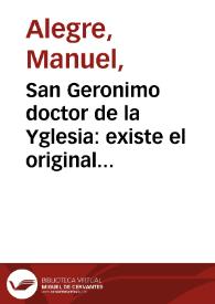 San Geronimo doctor de la Yglesia : existe el original en la Real Academia de Sn. Fernando / Antonio Pereda lo pinto; lo dibujo y grabó Manl. Alegre, año de 1788. | Biblioteca Virtual Miguel de Cervantes