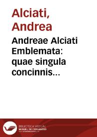 Andreae Alciati Emblemata : quae singula concinnis inscriptionibus, imaginibus, ac caeterin, quae ad ornatum & castigationem pertinent, illustrantur / editio nouissima a Iosepho Campos ... aucta solertique labore castigata. | Biblioteca Virtual Miguel de Cervantes