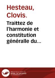 Traittez de l'harmonie et constitution généralle du vray sel, secret des philosophes, et de l'esprit universelle du monde, suivant le troisiesme principe du Cosmopolite ... traittant de la cognoissance de la vraye medecine chimique / recueilly par le sieur de Nuisement ... | Biblioteca Virtual Miguel de Cervantes