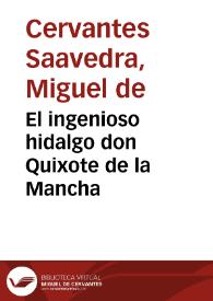 El ingenioso hidalgo don Quixote de la Mancha / compuesto por Miguel de Cervantes Saavedra; parte segunda, tomo III. | Biblioteca Virtual Miguel de Cervantes