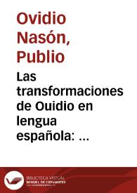 Las transformaciones de Ouidio en lengua española : repartidas en quinze libros, con las allegorias al fin dellos, y sus figuras para prouecho de los artifices / [Ihorge de Bustamante] | Biblioteca Virtual Miguel de Cervantes