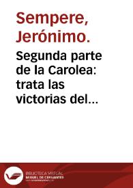 Segunda parte de la Carolea : trata las victorias del Emperador Carlo [sic] V Rey de España ... / compuesta por Hieronymo Sempere ... | Biblioteca Virtual Miguel de Cervantes