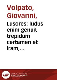 Lusores : ludus enim genuit trepidum certamen et iram, tra truces inimicitias, et funebre bellum. Hor.I.Epist.19 / Michelangelo da Caravaggio pinxit, Johannes Volpato sculpsit Romae 1772. | Biblioteca Virtual Miguel de Cervantes