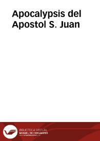 Apocalypsis del Apostol S. Juan / traducido al castellano segun la Vulgata, con las anotaciones historicas, dogmaticas y morales que trae en su version Don Antonio Pereira de Figueiredo ... por D. Josef de Palacio y Viana. | Biblioteca Virtual Miguel de Cervantes