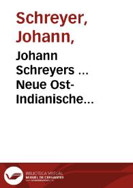 Johann Schreyers ... Neue Ost-Indianische Reisz-Beschreibung : von anno 1669 biss 1677 handelnde von unterschiedenen africanischen und barbarischen Völckern : sonderlich derer ... so genanten Hottentoten Lebens-Art, Kleidung, Hausshaltung ...  und dann von unterschiedenen umbliegenden Provintzen und ihrer Situation ... | Biblioteca Virtual Miguel de Cervantes