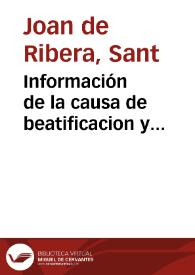 Información de la causa de beatificacion y canonizacion del ven. siervo de Dios D. Juan de Ribera, Patriarca de Antioquía y Arzobispo de Valencia : Sobre la duda si ha hecho Milagros, y quáles sean hasta ahora ... | Biblioteca Virtual Miguel de Cervantes