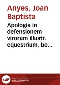 Apologia in defensionem virorum illustr. equestrium, bonorumq. ciuium Valentinorum, In ciuilem Valentini populi seditionem, quam ... Germaniam ... appellantur ; Secunda Apologia, in laudem ... Rhoderici Zeneti ... ; Apologia in venatores, pro auibus ... | Biblioteca Virtual Miguel de Cervantes