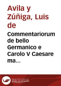 Commentariorum de bello Germanico e Carolo V Caesare maximo gesto, libri duo / a Guilielmo Malinaeo Brugensi latini redditi | Biblioteca Virtual Miguel de Cervantes