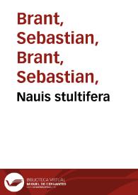 Nauis stultifera / a domino Sebastiano Brant primu edificata...; Deinde a Jacobo Lochero... latinitate donata; et demum ab Jodoco Badio Ascesio vario carminu gne no sine eorudem familiari explanatione illustrata... | Biblioteca Virtual Miguel de Cervantes