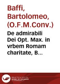 De admirabili Dei Opt. Max. in vrbem Romam charitate, Bartholomaei Baphi... oratio... | Biblioteca Virtual Miguel de Cervantes