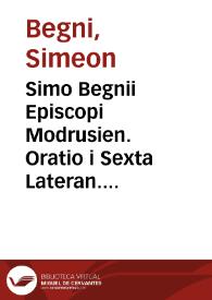 Simo Begnii Episcopi Modrusien. Oratio i Sexta Lateran. Cocilii Sesione Quinto Kalen. Maias habita MDxiii | Biblioteca Virtual Miguel de Cervantes