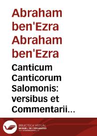 Canticum Canticorum Salomonis : versibus et Commentariis illustratum / Gilb. Genebrardo ... Auctore; Aduersus Trochaïcam Theodori Bezae Paraphrasim; Subiuncti sunt trium Rabbinorum Salomonis Iarhij Abrahami Abben Ezrae, et innominati cuiusdam Commentarij, eodem Interprete | Biblioteca Virtual Miguel de Cervantes