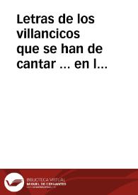 Letras de los villancicos que se han de cantar ... en la Iglesia arcedianal de Santa Maria de San Salvador de la ... ciudad de Chinchilla para este año de 1793 / puesta la Musica, y ordenada por el Maestro de Capilla ... Alfonso Fernandez | Biblioteca Virtual Miguel de Cervantes