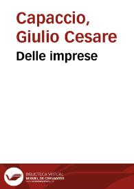 Delle imprese / trattato di Giulio Cesare Capaccio in tre libri diuiso; Nel primo, del modo di far l'impresa ...; Nel secondo, tutti ieroglifici, simboli, e cose Mistiche in lettere Sacre, o Profane si scuoprono ...; Nel terzo, nel figurar degli emblemi ... si tratta | Biblioteca Virtual Miguel de Cervantes