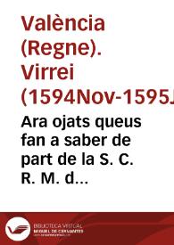 Ara ojats queus fan a saber de part de la S. C. R. M. del Rey Don Phelip ... E per aquella De part del molt Illustre Don Iaume Ferrer ... regent la Lloctinencia y Capitania general en lo present regne de Valencia ... ab la present reuoca y anula ... totes y qualseuol llicencies de portar armes que fins a huy ... sien estades donades, e concedides als nous conuertits del present Regne ... | Biblioteca Virtual Miguel de Cervantes