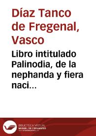 Libro intitulado Palinodia, de la nephanda y fiera nacion de los Turcoa, y de su engañoso arte y cruel modo de guerrear, y de los imperios, reynos, y prouincias q han subjectado, y posseen co inquieta ferocidad / Recopilado por Vasco Diaz Tanco ... | Biblioteca Virtual Miguel de Cervantes