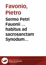 Sermo Petri Fauonii ... habitus ad sacrosanctam Synodum Tridentinam in die Pentecostes, super precatione, lectione, et Euangelio, Anno Domini M.D.LXII | Biblioteca Virtual Miguel de Cervantes