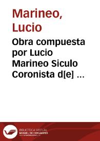 Obra compuesta por Lucio Marineo Siculo Coronista d[e] sus Magestades de las cosas memorables de España | Biblioteca Virtual Miguel de Cervantes