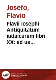 Flavii Iosephi Antiquitatum iudaicarum libri XX : ad uetera exemplaria diligenter recognita. De bello iudaico libri VII ... Contra Apionem libri II ... De Imperio rationis siue de Machabaeis liber unus / à Des. Erasmo Roterodamo recognitus ... | Biblioteca Virtual Miguel de Cervantes