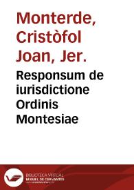 Responsum de iurisdictione Ordinis Montesiae | Biblioteca Virtual Miguel de Cervantes