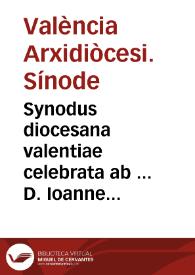 Synodus diocesana valentiae celebrata ab ... D. Ioanne a Ribera Patriarcha Antiocheno, & Archiepisc. valentino, mense maio, anno 1599 | Biblioteca Virtual Miguel de Cervantes