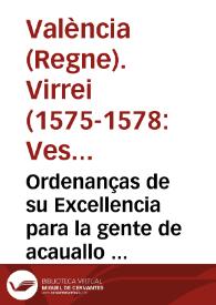 Ordenanças de su Excellencia para la gente de acauallo q[ue] de nueuo se ha instituydo en esta Ciudad y en los quatro quarteles de la contribucion della | Biblioteca Virtual Miguel de Cervantes