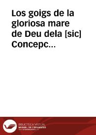 Los goigs de la gloriosa mare de Deu dela [sic] Concepcio : los quals se cantan enla [sic] Encarnacio | Biblioteca Virtual Miguel de Cervantes