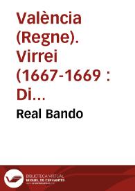 Real Bando / mandado publicar en la presente Ciudad, y Reino de Valencia, por el ... Duque de S. Lucar ... Virrey ...; sobre la prohibicion, y manifiesto de armas hecho à los Franceses; y licencias que han de obtener para vivir y habitar en dicho ... Reyno ... | Biblioteca Virtual Miguel de Cervantes