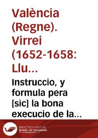 Instruccio, y formula pera [sic] la bona execucio de la Pragmatica dels processos de absencia / manada fer, ordenar, y estampar per lo ... Senyor Don Luys Guillem de Moncada ... Virrey ... en la present Ciutat, y Regne de Valencia ... | Biblioteca Virtual Miguel de Cervantes