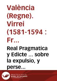 Real Pragmatica y Edicte ... sobre la expulsio, y persecucio dels bandolers, lladres, saltejadors de camins, y altres malfatans, y delinquents que van diuagant per lo present Regne, ab armes prohibides ... | Biblioteca Virtual Miguel de Cervantes