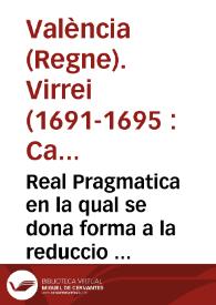 Real Pragmatica en la qual se dona forma a la reduccio dels dols | Biblioteca Virtual Miguel de Cervantes