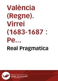 Real Pragmatica / manada pvblicar per lo ... Compte [sic] de Cifventes, Virrey ... en la present Ciutat, y Regne de Valencia; en que es dona forma al valor de la Moneda Castellana, y a la plata obrada y per obrar | Biblioteca Virtual Miguel de Cervantes