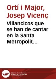 Villancicos que se han de cantar en la Santa Metropolitana Iglesia de esta Ciudad de Valencia en los Solemnes Maytines del Nacimiento de Christo en este año 1751 / Puestos en musica por Don Joseph Pradas ... Maestro de Capilla de dicha Santa Iglesia | Biblioteca Virtual Miguel de Cervantes