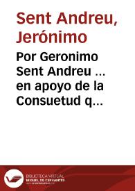 Por Geronimo Sent Andreu ... en apoyo de la Consuetud que ay en la Ciudad deXativa de admitir los Señores de molinos a los Oficios mayores de aquella / [Iuan Bautista] | Biblioteca Virtual Miguel de Cervantes