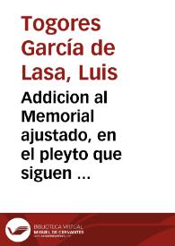 Addicion al Memorial ajustado, en el pleyto que siguen en esta Real Audiencia Don Luis Togores Garcia de Laza ... Con Don Jayme Rocamora y Cascante, Marques de Rafal... y por su muerte le continua la actual Marquesa Doña Antonia Rocamora ... | Biblioteca Virtual Miguel de Cervantes