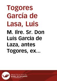 M. Ilre. Sr. Don Luis Garcia de Laza, antes Togores, expone à V.S. que aviendo vacado los Mayorazgos fundados por Don melchor Garcia de Laza ... por el fallecimiento de Doña Geronima Rocamora, su ultima posseedora ... en 25 de Febrero ... 1736 ... | Biblioteca Virtual Miguel de Cervantes