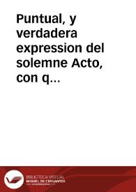 Puntual, y verdadera expression del solemne Acto, con que executò la ... Ciudad de Valencia la real Proclamacion, y levantamiento del Pendon por el Rey ... Don Luis primero ... el dia 24 de Febrero del presente año de 1724 | Biblioteca Virtual Miguel de Cervantes