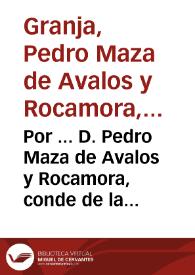 Por ... D. Pedro Maza de Avalos y Rocamora, conde de la Granja, Gran Castellan de Amposta ... Con D. Carlos Tarrega, presbitero, y sus Hermanos. Sobre la exclusion de la instancia y pedimento del dicho Tarrega de 11 de Setiembre 1700 | Biblioteca Virtual Miguel de Cervantes