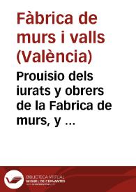 Prouisio dels iurats y obrers de la Fabrica de murs,  y valls de la present Ciutat de Valencia, sobre lo reparo dels danys que causen los que llancen aygua en los camins Reals y filloles de aquells : Dimarts a 3 de Agost 1632 | Biblioteca Virtual Miguel de Cervantes