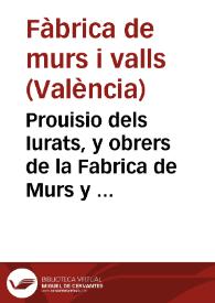 Prouisio dels Iurats, y obrers de la Fabrica de Murs y Valls, de la present ciutat de Valencia, sobre lo reparo dels danys que causen, los que llançen aigua en los camins reals, y fillotes de aquells : a 25 de Ianer de 1653 | Biblioteca Virtual Miguel de Cervantes