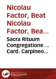 Sacra Rituum Congregatione ... Card. Carpineo Valentina Beatificationis, & Canonizationis ... Nicolai Factor... : Positio super dubio ... | Biblioteca Virtual Miguel de Cervantes