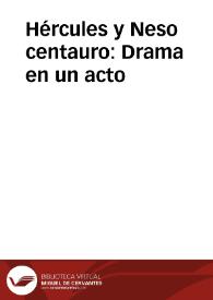 Hércules y Neso centauro : Drama en un acto | Biblioteca Virtual Miguel de Cervantes