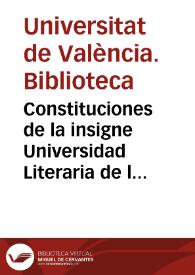 Constituciones de la insigne Universidad Literaria de la Ciudad de Valencia, hechas por el Claustro Mayor de aquella en el Año de 1733 | Biblioteca Virtual Miguel de Cervantes